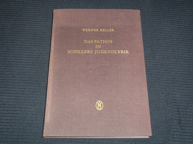 1964 DAS PATHOS IN SCHILLERS JUGENDLYRIK BOOK BY WERNER KELLER - KD 7862