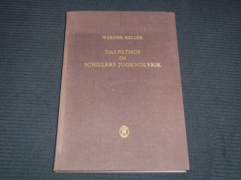 1964 DAS PATHOS IN SCHILLERS JUGENDLYRIK BOOK BY WERNER KELLER - KD 7862