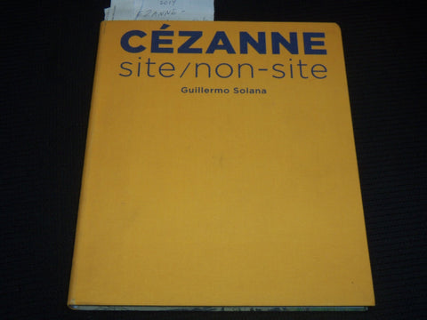 2014 CEZANNE SITE NON-SITE HARDCOVER BOOK BY GUILLERMO SOLANA - KD 4585B