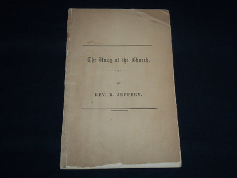 1858 THE UNITY OF THE CHURCH BY REV. R. JEFFERY - FOURTH BAPTIST CHURCH - J 8858