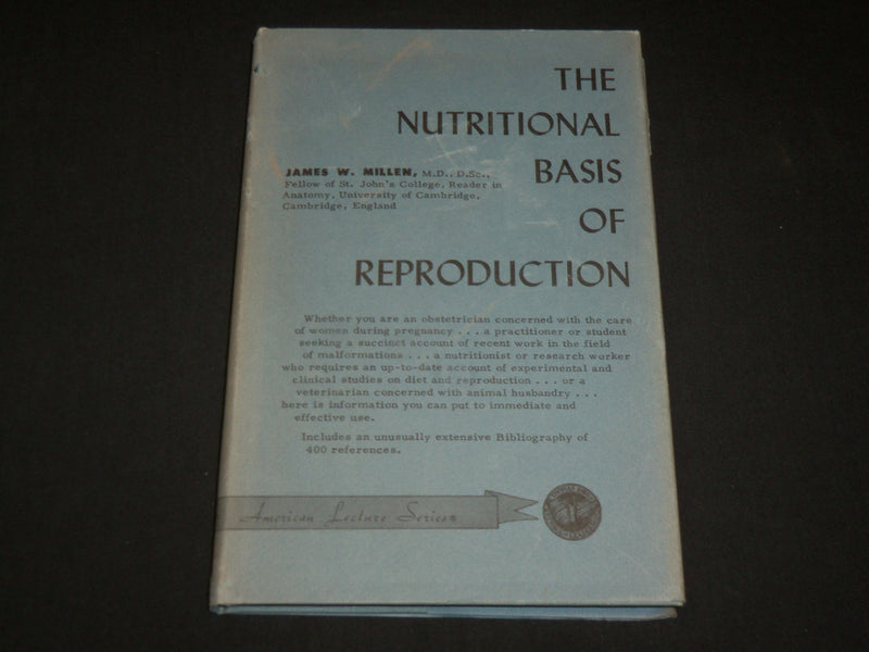 1962 THE NUTRITIONAL BASIS OF REPRODUCTION BOOK BY JAMES W. MILLEN M.D.- KD 6366