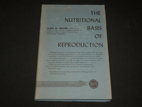 1962 THE NUTRITIONAL BASIS OF REPRODUCTION BOOK BY JAMES W. MILLEN M.D.- KD 6366
