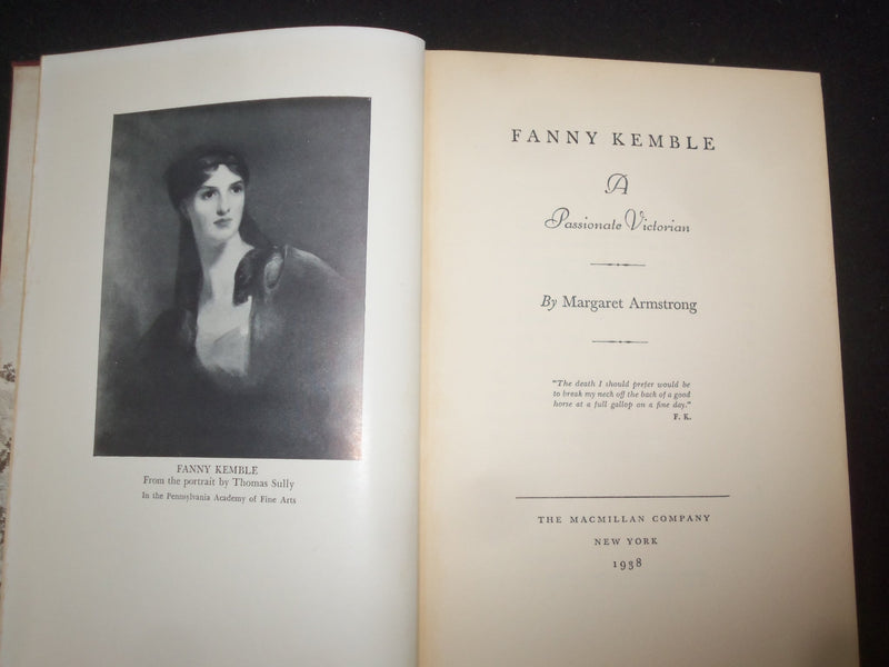 1938 FANNY KEMBLE A PASSIONATE VICTORIAN HARDCOVER BOOK BY M. ARMSTRONG- KD 9288