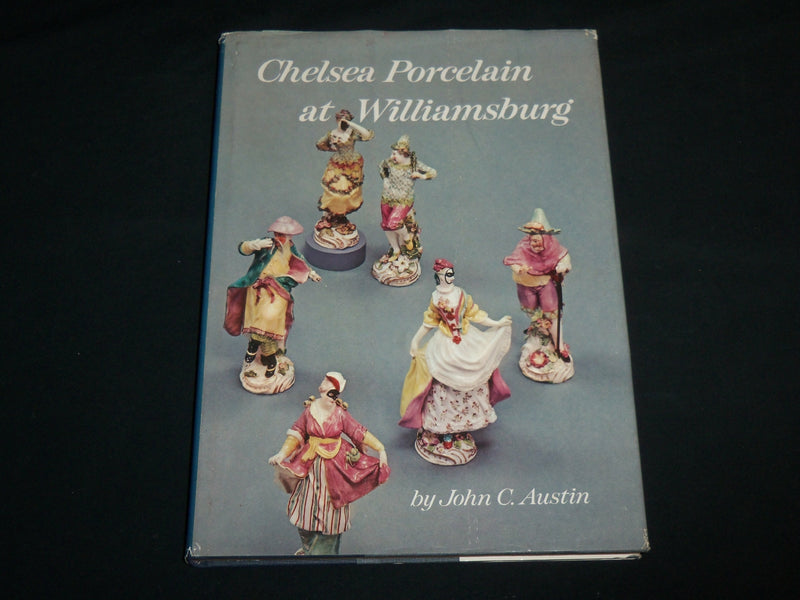 1977 CHELSEA PORCELAIN AT WILLIAMSBURG HARDCOVER BOOK BY JOHN C. AUSTIN - R 705U