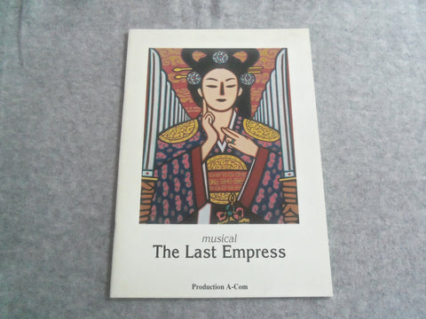 THE LAST EMPRESS PROGRAM - MUSICAL - PRODUCTION A-COM - J 7656