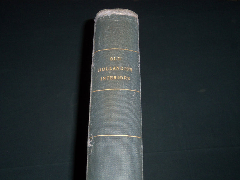 1900'S OLD HOLLANDISH INTERIORS 15-18 CENTURY - SIXTY PHOTOGRAPHS VOLUME - Z 84