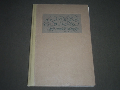 1926 OLD MAPS AND THEIR MAKERS BY LOUIS A HOLMAN SECOND REVISED EDITION- KD 4201