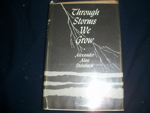 1964 THROUGH STORMS WE GROW SERMONS BY ALEXANDER ALAN STEINBACH SIGNED - KD 588