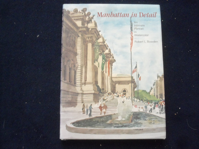 2012 MANHATTAN IN DETAIL-INTIMATE PORTRAIT IN WATERCOLOR HARDCOVER BOOK- KD 8694