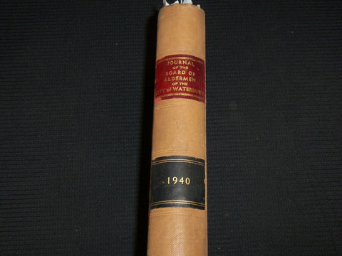 1940 WATERBURY BOARD OF ALDERMEN JOURNAL BOUND VOLUME - KD 7399