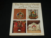 1976 THE MARVELOUS WORLD OF MUSIC MACHINES HARDCOVER BOOK - R 711D
