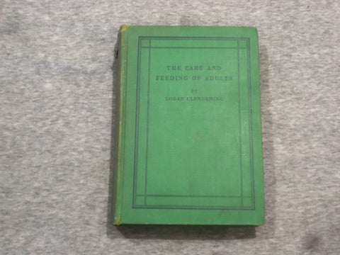 1931 THE CARE AND FEEDING OF ADULTS BY LOGAN CLENDENING, MD - KD 2758A