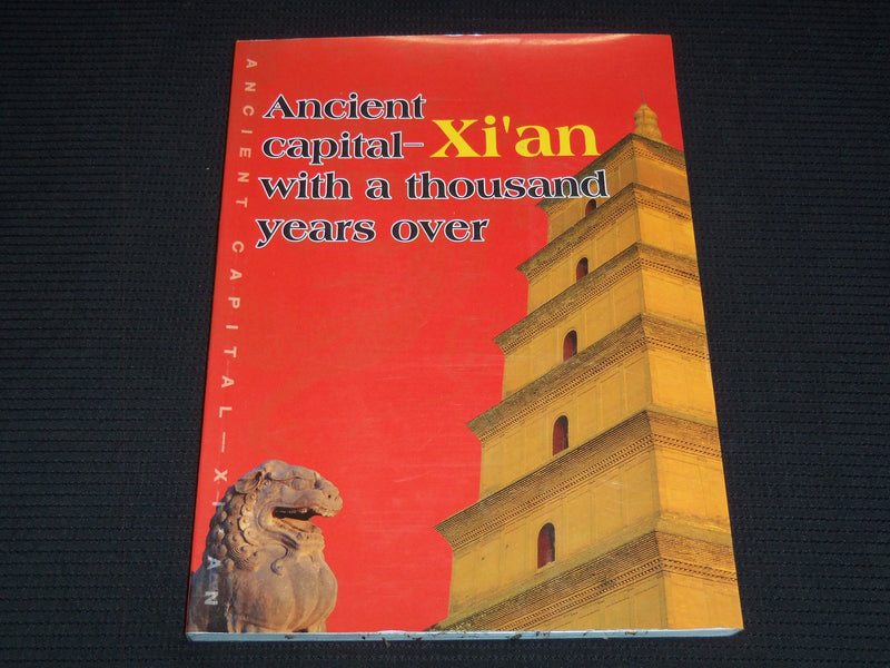 2008 ANCIENT CAPITAL XI'AN WITH A THOUSAND YEARS OVER BOOK - KD 4814D