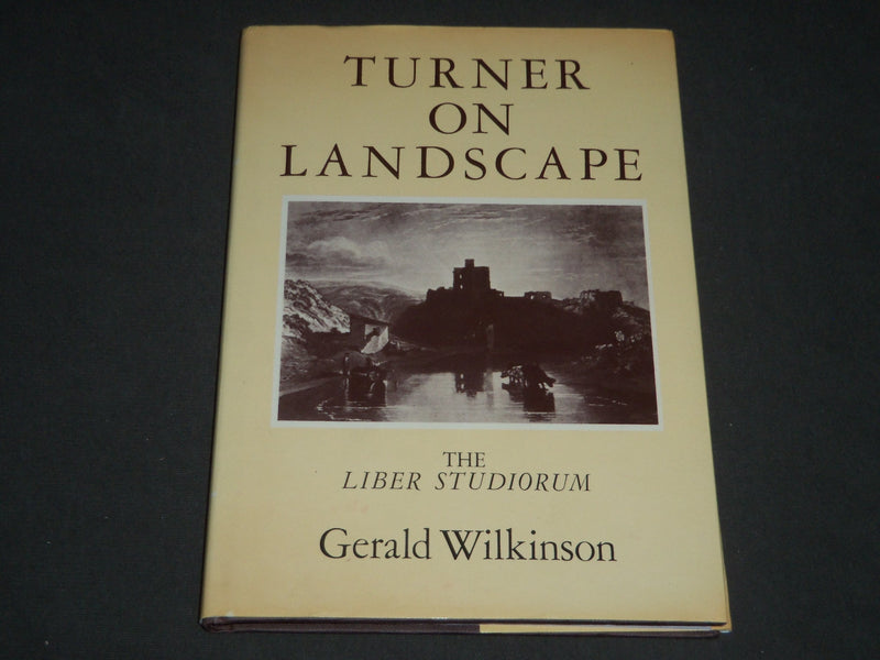 1982 TURNER ON LANDSCAPE HARDCOVER BOOK BY GERALD WILKINSON - KD 3793