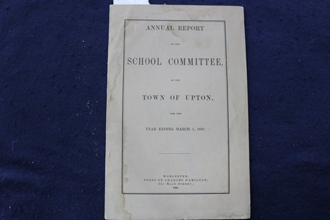 1896 UPTON SCHOOL COMMITTEE ANNUAL REPORT SOFTCOVER BOOK - K 800