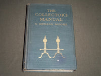 1906 THE COLLECTOR'S MANUAL BY N. HUDSON MOORE HARDCOVER BOOK - KD 4163