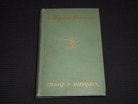 1924 MY DEAR CORNELIA HARDCOVER BOOK BY STUART SHERMAN - KD 7918