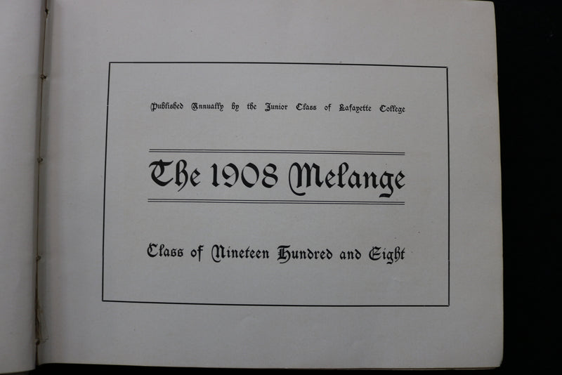 1908 THE MELANGE LAFAYETTE COLLEGE YEARBOOK - EASTON, PENNSYLVANIA - YB 3498