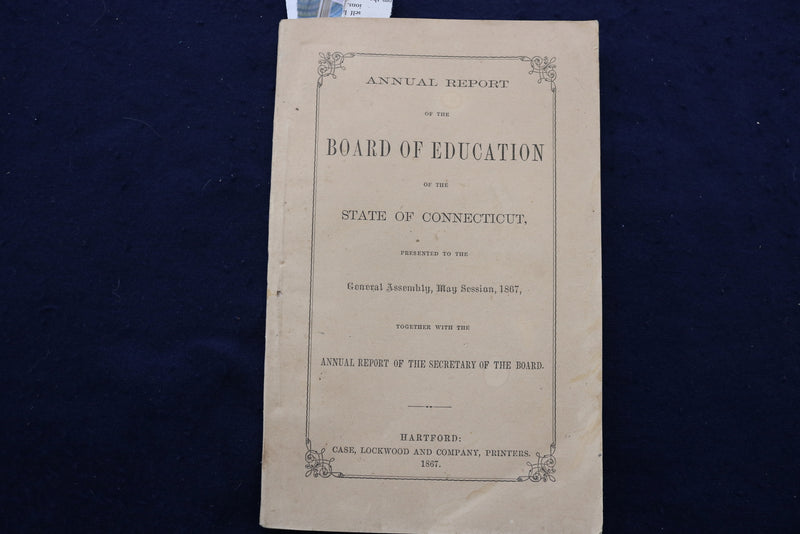 1867 BOARD OF EDUCATION ANNUAL REPORT - CONNECTICUT - SOFTCOVER BOOK - K 1344