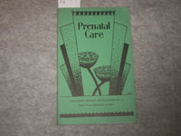 1938 PRENATAL CARE - CHILDREN'S BUREAU PUBLICATION NO. 4 - J 6280
