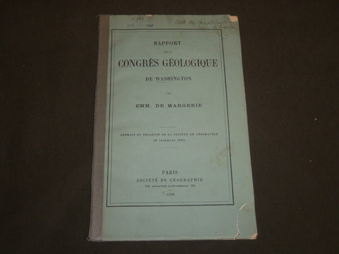 1892 RAPPORT SUR LE CONGRES GEOLOGIQUE DE WASHINGTON BY EMM. DE MARGERIE- J 4968
