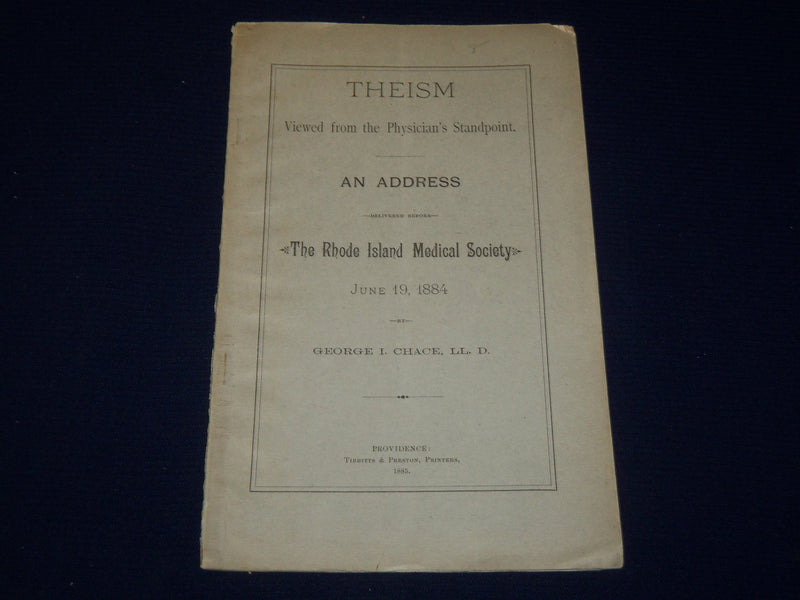 1884 RHODE ISLAND MEDICAL SOCIETY THEISM ADDRESS BY GEORGE CHACE - J 4470