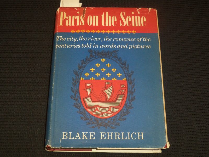 1962 PARIS ON THE SEINE HARDCOVER BOOK BY BLAKE EHRLICH - KD 2771P