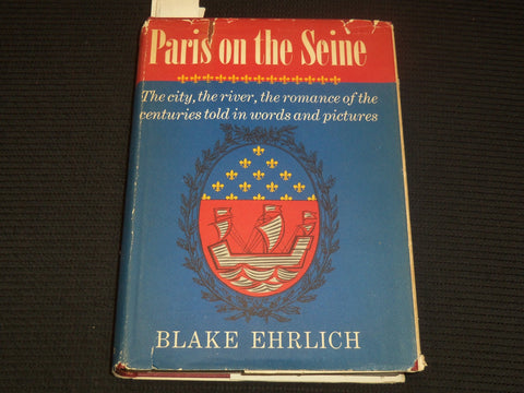 1962 PARIS ON THE SEINE HARDCOVER BOOK BY BLAKE EHRLICH - KD 2771P