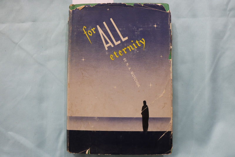 1955 FOR ALL ETERNITY HARDCOVER BOOK BY N. A. WOYCHUK - KD 9629