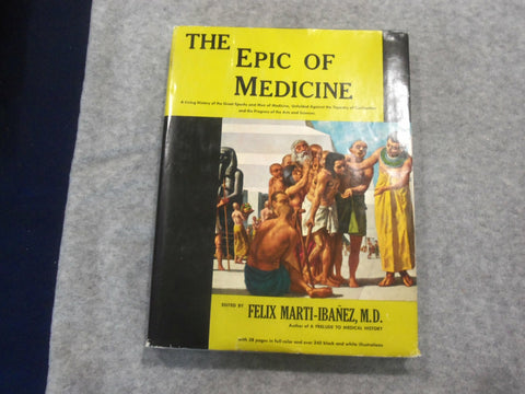 1962 THE EPIC OF MEDICINE EDITED BY FELIX MARTI-IBANEX, MD - KD 2759V