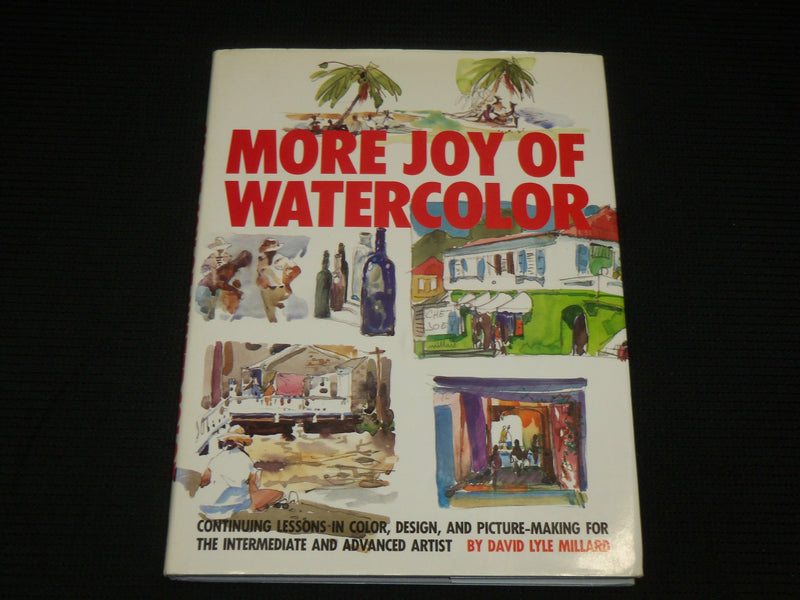 1984 MORE JOY OF WATERCOLOR HARDCOVER BOOK BY DAVID LYLE MILLARD - R 727Q