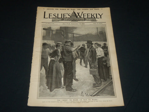 1901 SEPTEMBER 14 LESLIE'S WEEKLY MAGAZINE - TO WORK OR NOT TO WORK - NP 4411