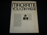 1972 MACRAME YOU CAN WEAR SOFTCOVER BOOK BY LAURA TORBET - J 6742