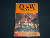 1959 O. + W. - ONTARIO - WESTERN RAILWAY BOOK BY WILLIAM HELMER - KD 7068