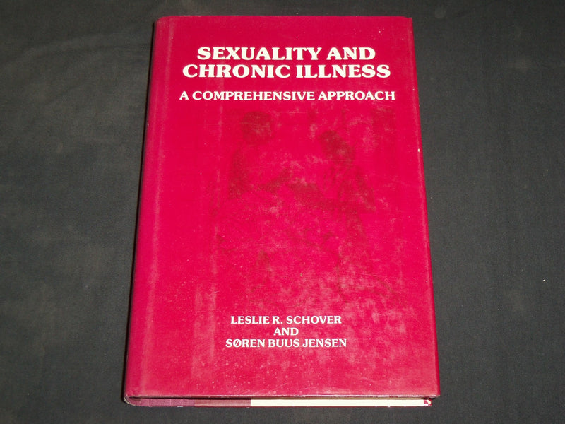 1988 SEXUALITY AND CHRONIC ILLNESS HARDCOVER BOOK BY SCHOVER & JENSEN - KD 2766R