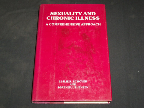 1988 SEXUALITY AND CHRONIC ILLNESS HARDCOVER BOOK BY SCHOVER & JENSEN - KD 2766R