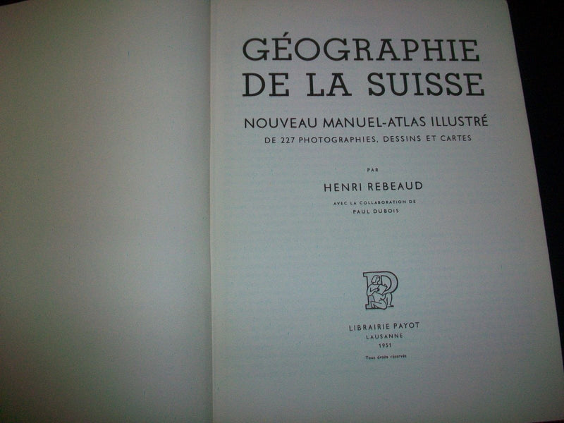 1951 GEOGRAPHIE DE LA SUISSE BY HENRI REBEAUD FRENCH HARDCOVER BOOK - KD 2933