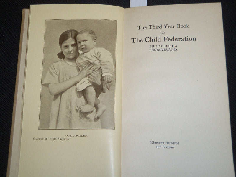 1916 THE CHILD FEDERATION THIRD YEAR BOOK - PHILADELPHIA, PENNSYLVANIA - J 5302