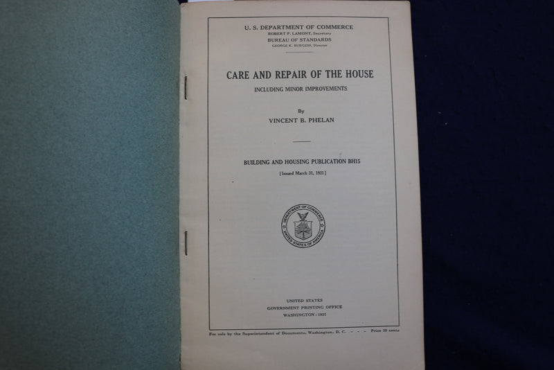 1931 CARE AND REPAIR OF THE HOUSE SOFTCOVER BOOK BY VINCENT B. PHELAN - K 817