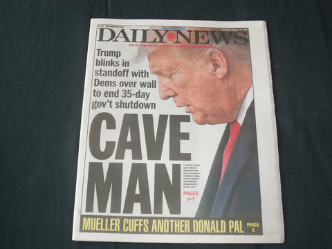 2019 JANUARY 26 NEW YORK DAILY NEWS - DONALD TRUMP - CAVE MAN - ENDS SHUTDOWN