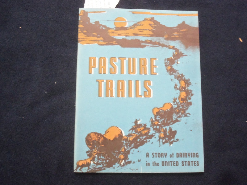1944 PASTURE TRAILS - A STORY OF DAIRYING IN THE U.S. - SOFTCOVER BOOK - J 9628
