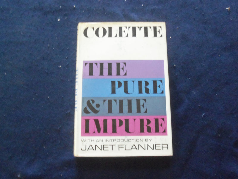 1967 COLETTE THE PURE & THE IMPURE HARDCOVER BOOK INTRO BY JANET FLANNER-KD 8238