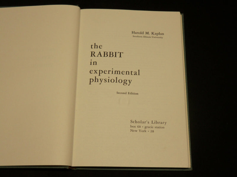 1962 THE RABBIT IN EXPERIMENTAL PHYSIOLOGY BOOK BY HAROLD M. KAPLAN - KD 2765Z