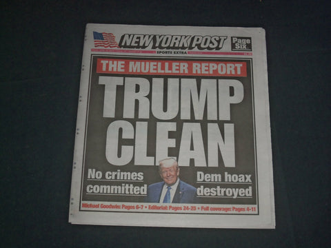 2019 APRIL 19 NEW YORK POST NEWSPAPER - THE MUELLER REPORT - TRUMP CLEAN