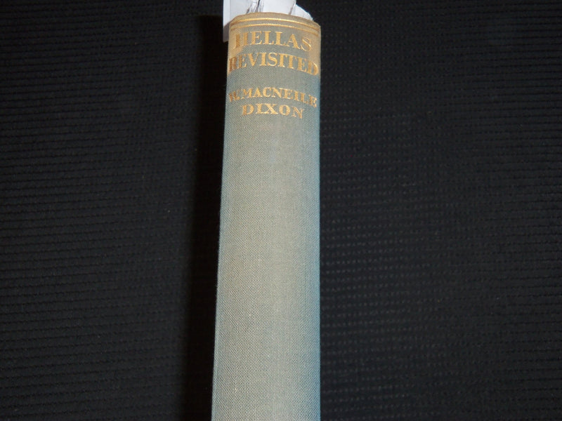 1929 HELLAS REVISITED HARDCOVER BOOK BY W. MACNEILE DIXON - KD 9388