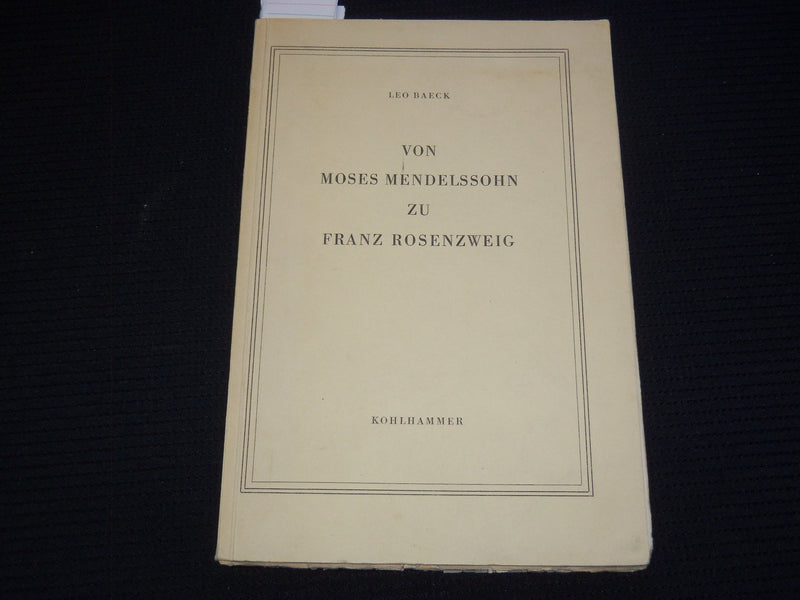 1958 VON MOSES MENDELSSOHN ZU FRANZ ROSENZWEIG BOOK BY LEO BAECK - J 9564