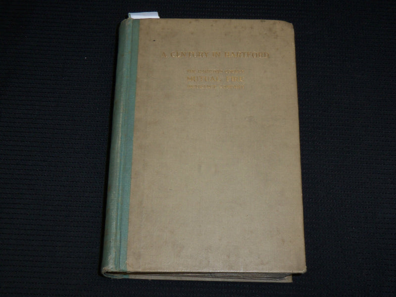 1931 A CENTURY IN HARTFORD MUTUAL INSURANCE COMPANY HISTORY BOOK - KD 7398