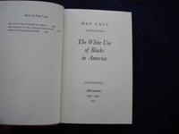 1972 THE WHITE USE OF BLACKS IN AMERICA HARDCOVER BOOK BY DAN LACY - KD 8016