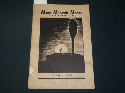 1938 MANY MOHAWK MOONS BOOK SIGNED BY C. E. BENNETT - J 5882
