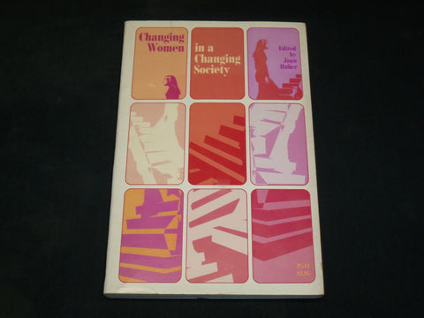 1973 CHANGING WOMEN IN A CHANGING SOCIETY BOOK BY JOAN HUBER - KD 2768B